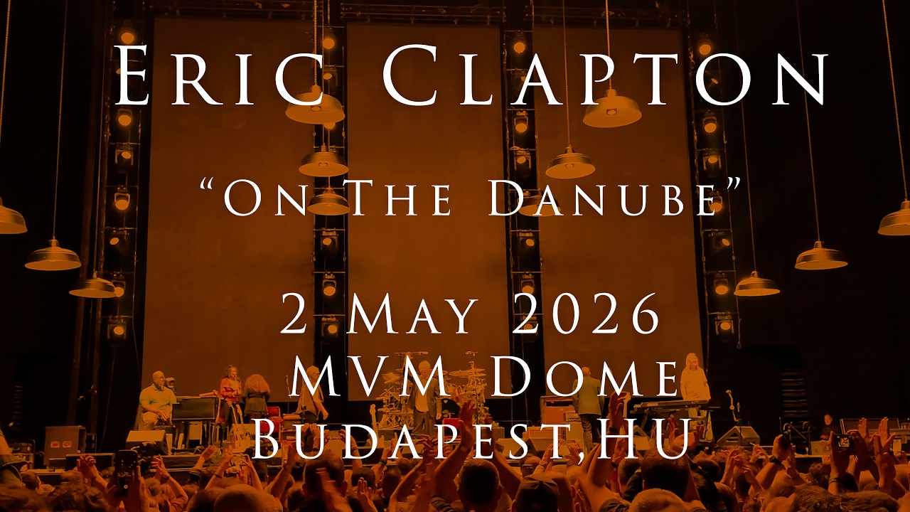 Eric Clapton - 2 May 2026 - Budapest, MVM Dome - COMPLETE