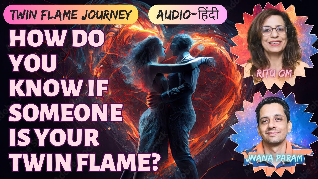 How do you know if someone is your twin flame or soulmate? | Hindi | TF-301