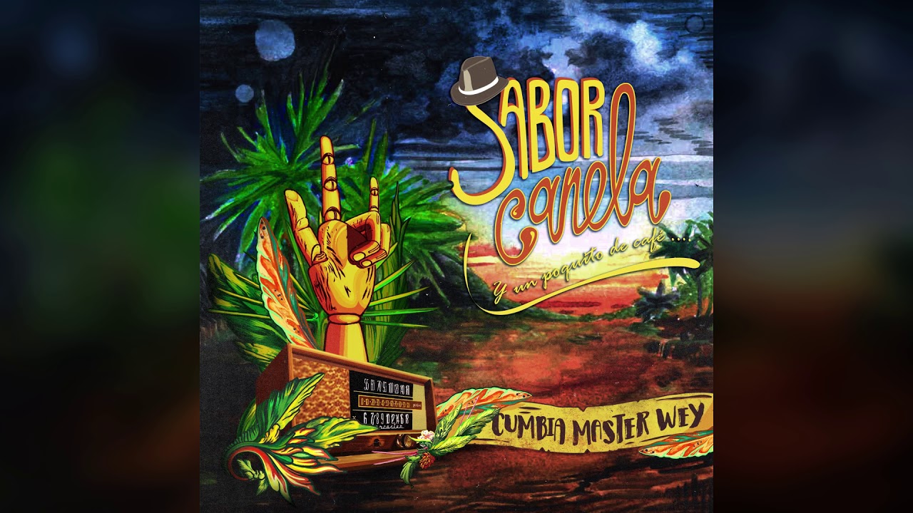 Sabor Canela y un poquito de café - Cumbia master wey (2017) - Full Album