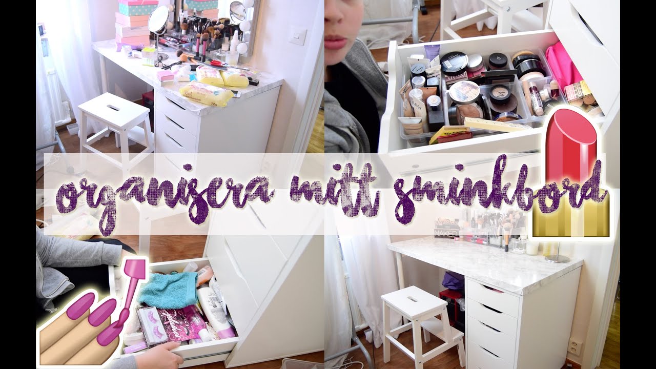 ORGANISERA OCH RENSA MITT SMINKBORD