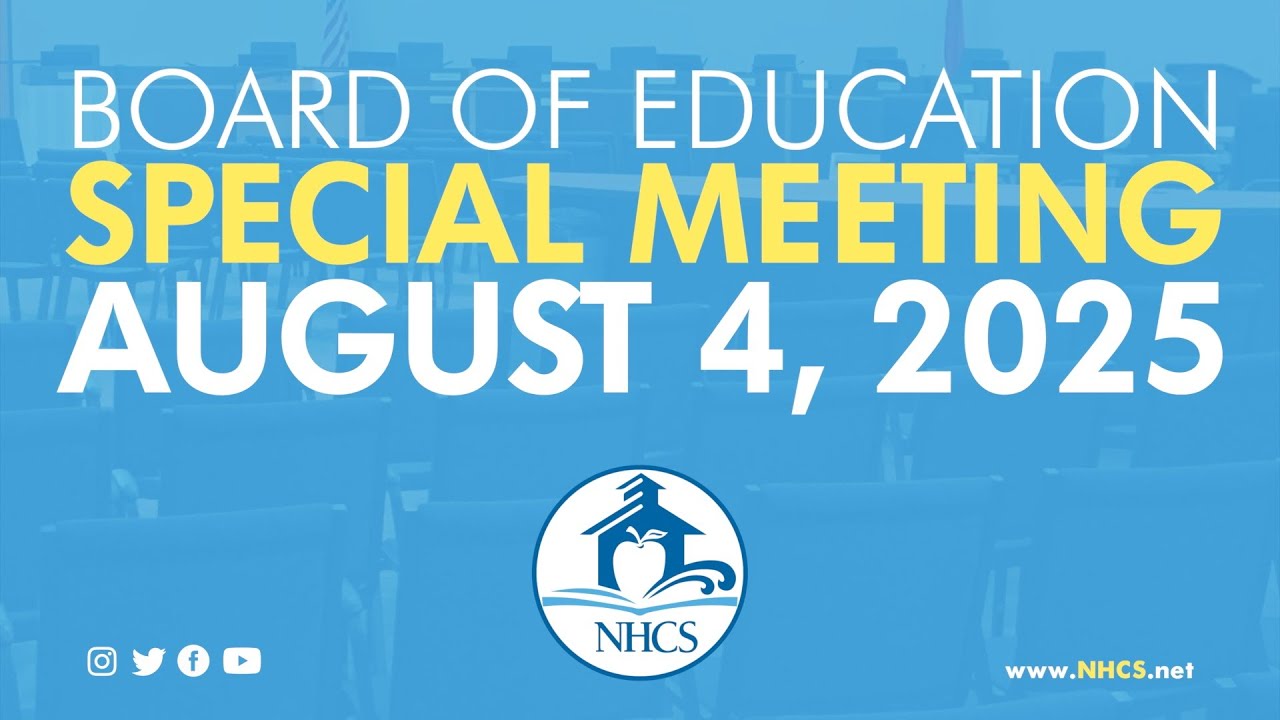 NHCS Board of Education Special Meeting | August 4, 2025