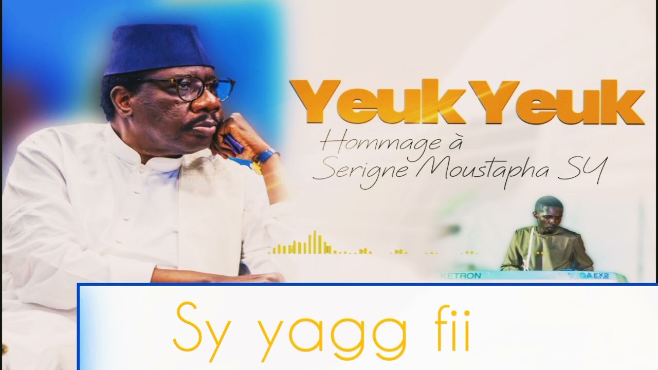 Hajj Loum -yeuk yeuk hommage à Serigne Moustapha Sy