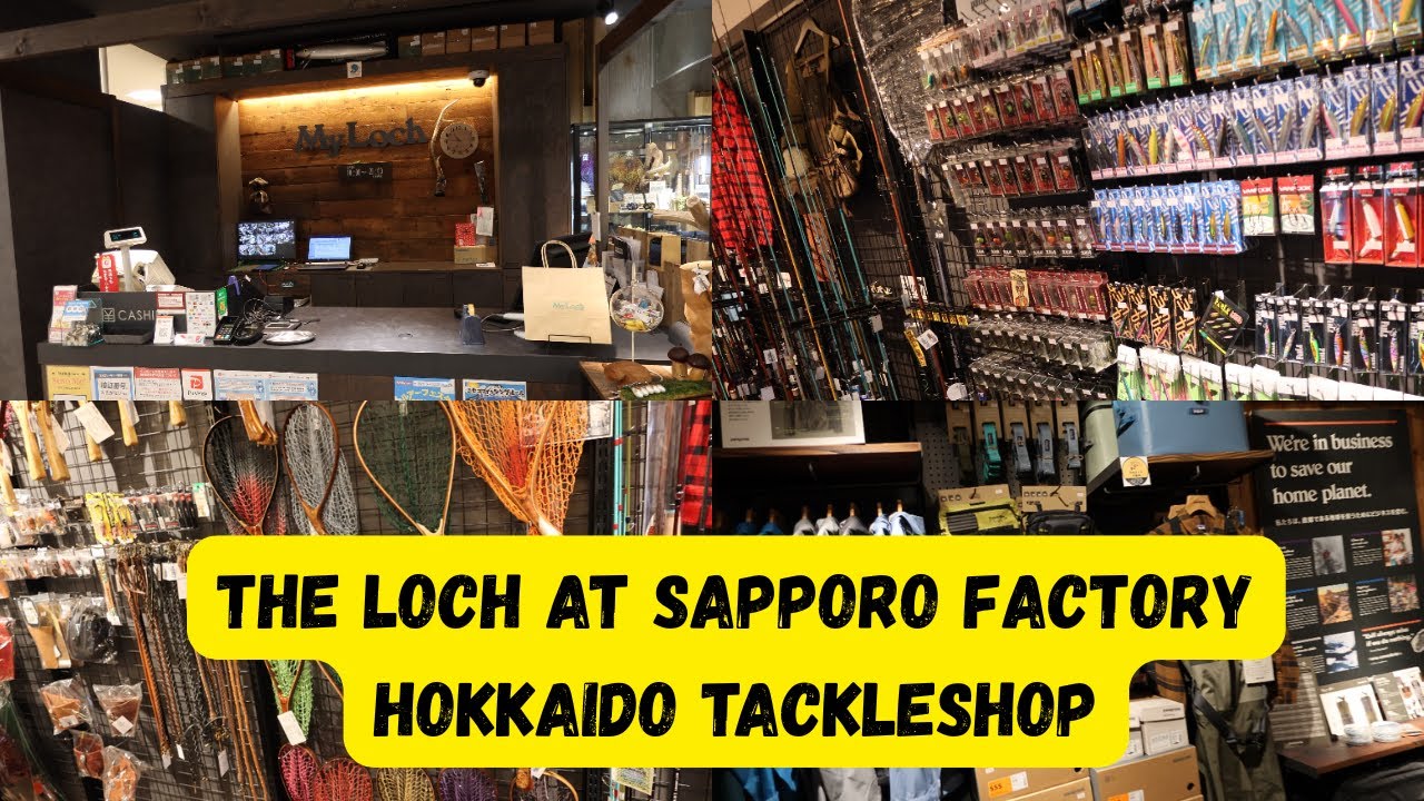 THE LOCH Tackleshop at Hokkaido Sapporo Factory - Trout Haven