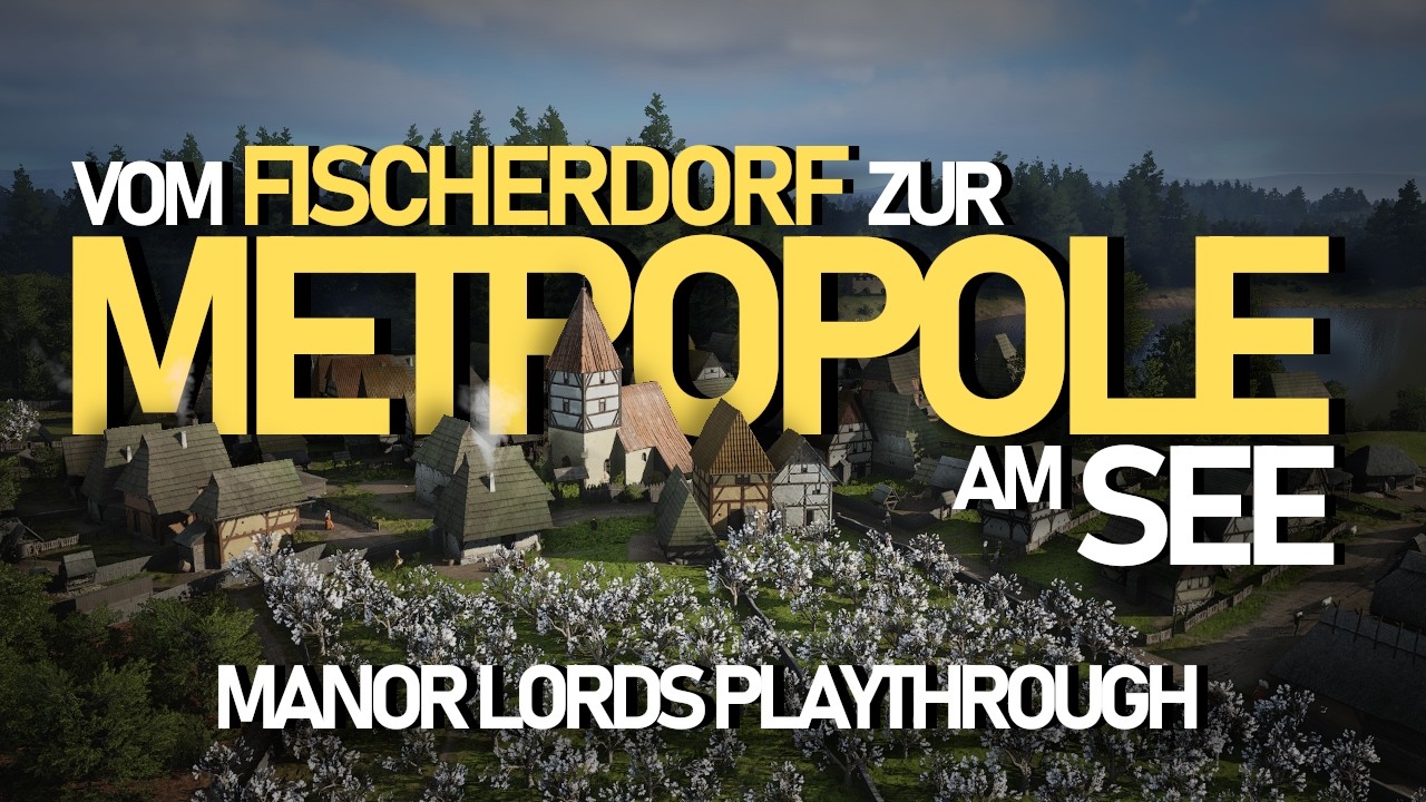 Vom KLEINEN FISCHERDORF zur mittelalterlichen METROPOLE AM SEE! | MANOR LORDS