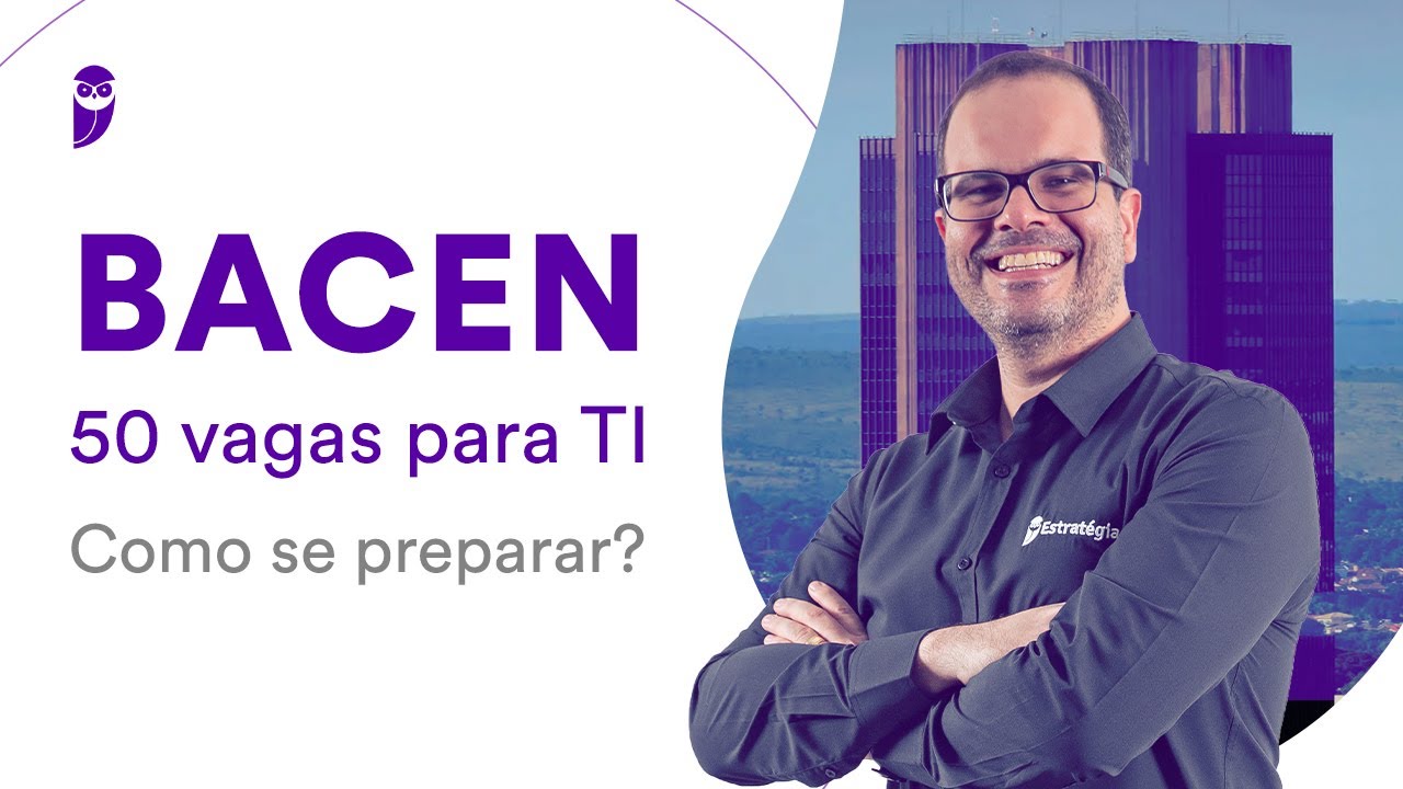 Concurso BACEN - 50 vagas para TI: Como se preparar?