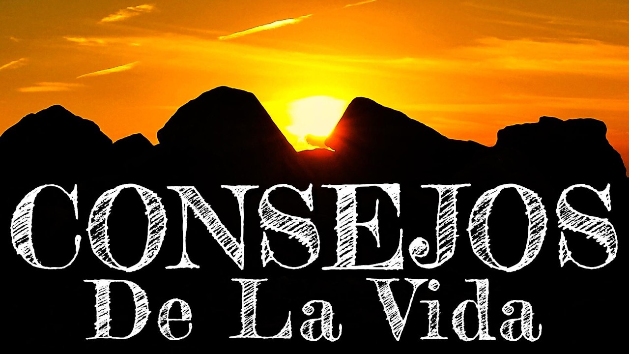 Consejos De La Vida ¦ Reflexiones de la Vida