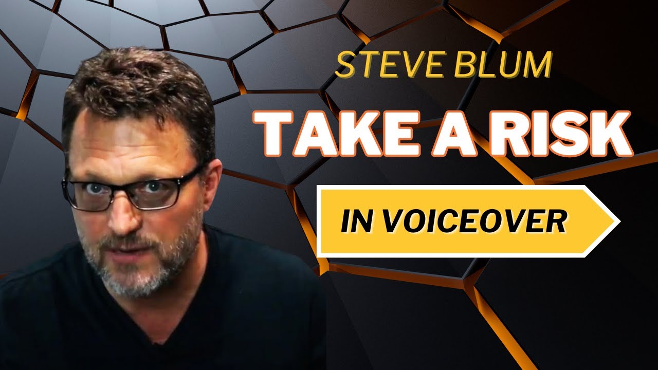 Steve Blum - Take a Risk in Voiceover