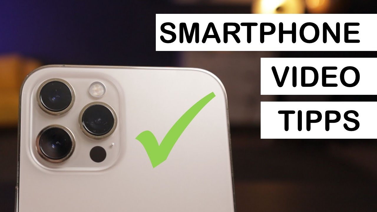 Bessere Smartphone-Videos drehen - 7 Einsteiger-Tipps aus der Praxis