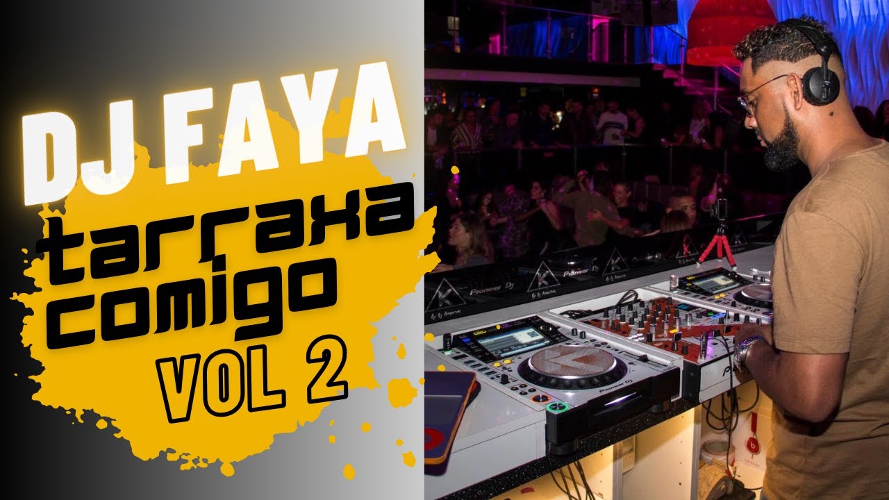 Dj Faya - Tarraxa Comigo Vol  2