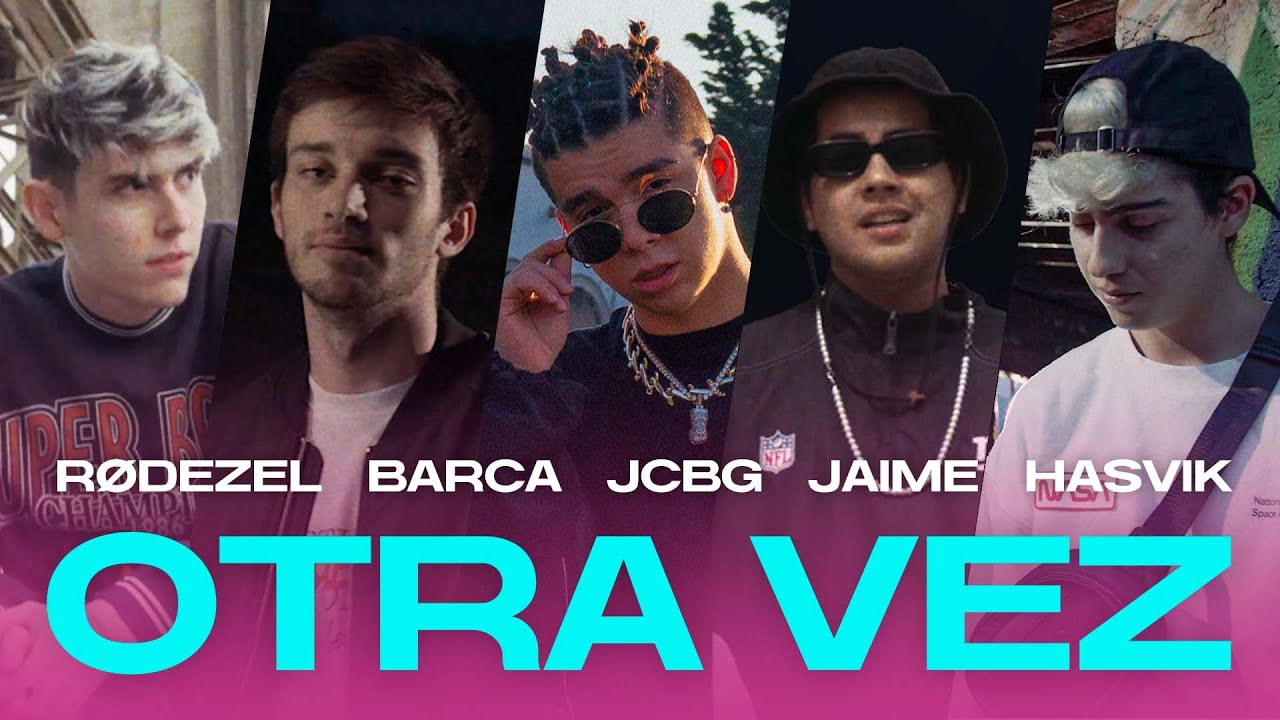 Rodezel, Barca, JCBG, Jaime, Hasvik - OTRA VEZ (Official Video)