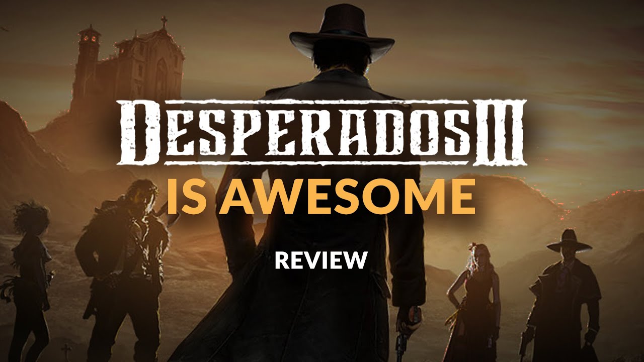 DESPERADOS 3 REVIEW & GAMEPLAY | An Awesome Return to the Wild West (Stealth, Action, Tactics Game)