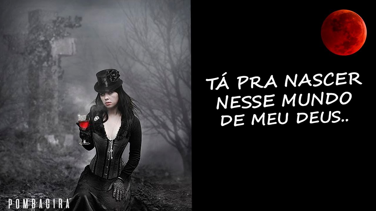Ponto de Pomba Gira - T&aacute; pra nascer nesse mundo de meu deus..💖💖