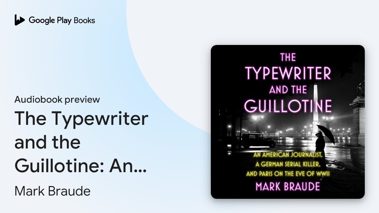 The Typewriter and the Guillotine: An American… by Mark Braude · Audiobook preview