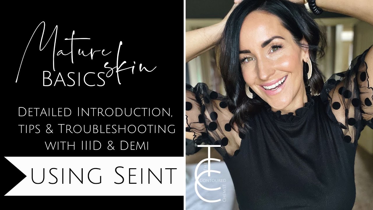 Mature Skin Basics with Seint: Intro to IIID and Demi with Application Tips and Troubleshooting