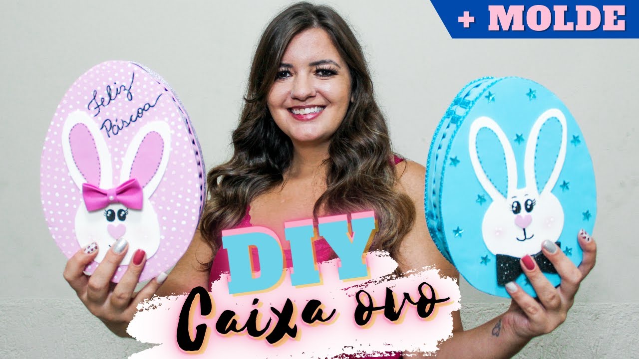 CAIXA OVO PARA A PASCOA EM E.V.A + MOLDES  | Jessica Dallatorre