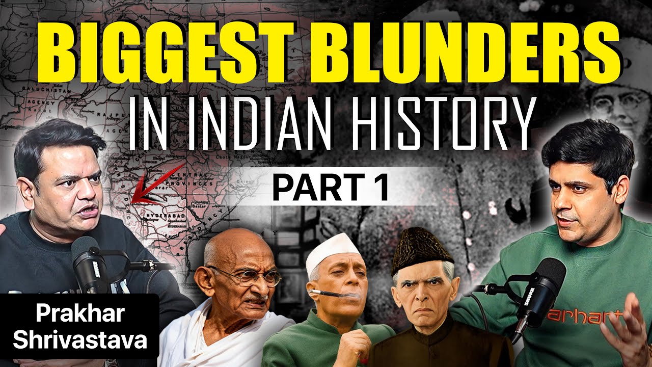 BLUNDERS OF INDIAN HISTORY with PRAKHAR SHRIVASTAVA : GANDHI, NEHRU, JINNAH - PART 1