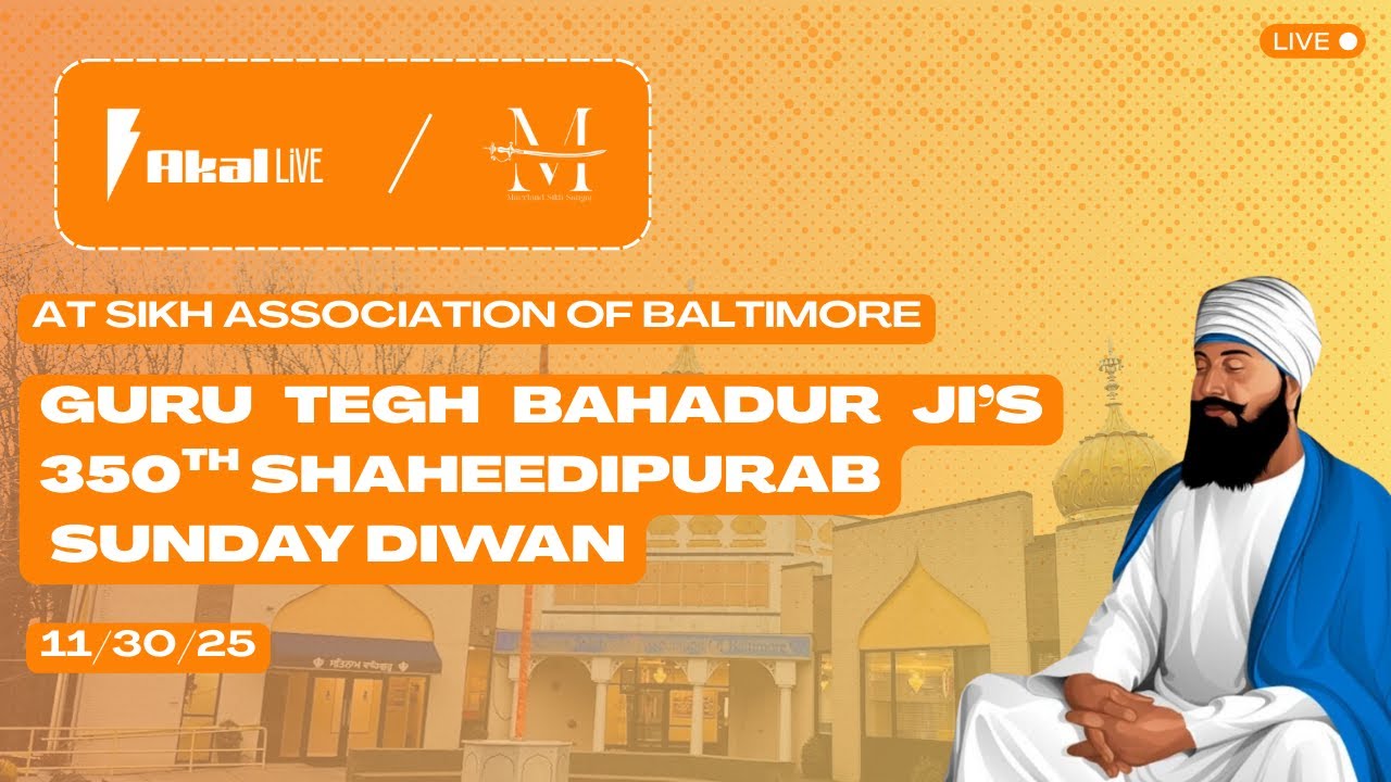 LIVE: Guru Tegh Bahadur Ji's 350th Shaheedi Purab Sunday Diwan at SAB Gurdwara (11/30/25)