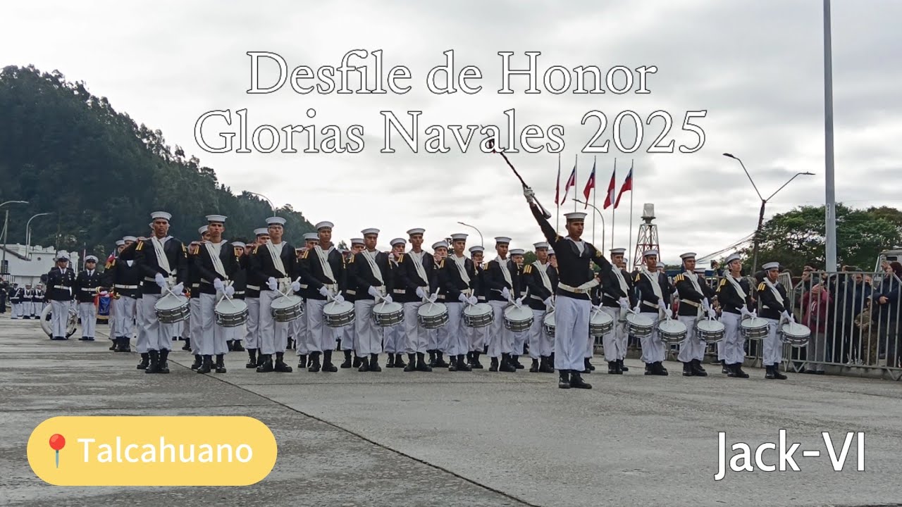 Glorias Navales 2025: Desfile de Honor Talcahuano