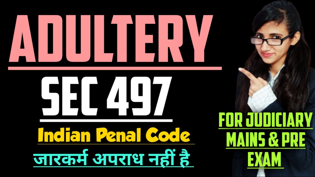 Section 497 of IPC explained with cases | Adultery in ipc explained with latest landmark Judgments