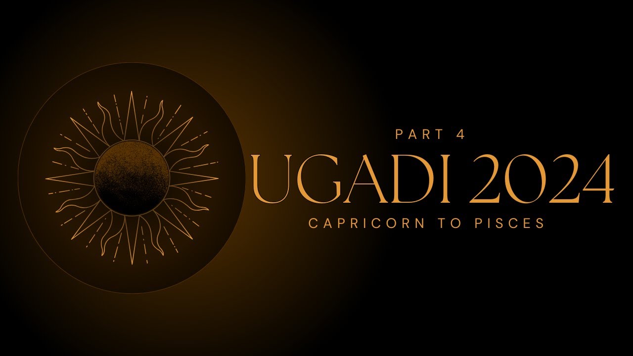 Ugadi 2024 (New year) predictions-Capricorn, Aquarius, Pisces