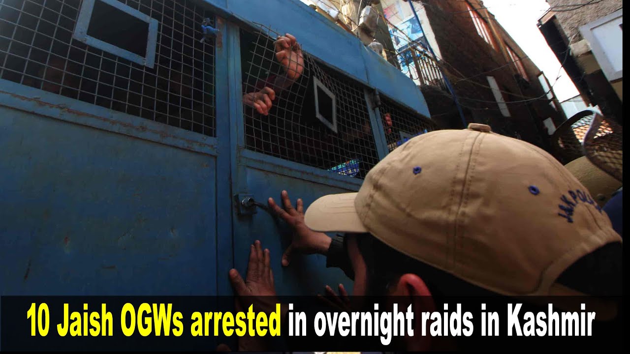 10 Jaish OGWs arrested in overnight raids in Kashmir