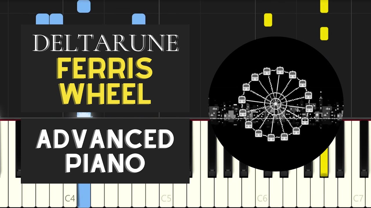 Ferris Wheel (Advanced Piano Tutorial) - Deltarune