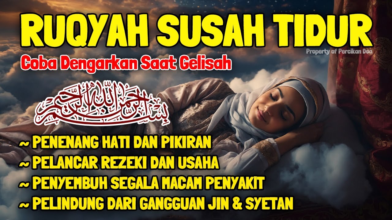 Ruqyah Susah Tidur Malam Gangguan Tidur Bacaan Penenangg Hati & Fikiran Dijauhkan dari Gangguan Jin