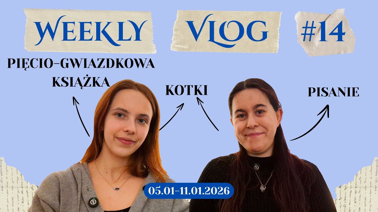 WEEKLY VLOG #14 - ✨kotki, pisanie i ciężki tydzień✨