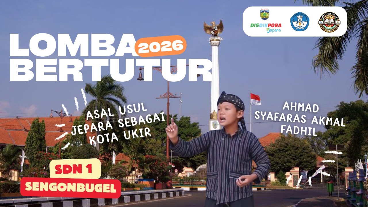 LOMBA BERTUTUR 2026 TINGKAT SD/MI KAB. JEPARA - SDN 1 SENGONBUGEL | 