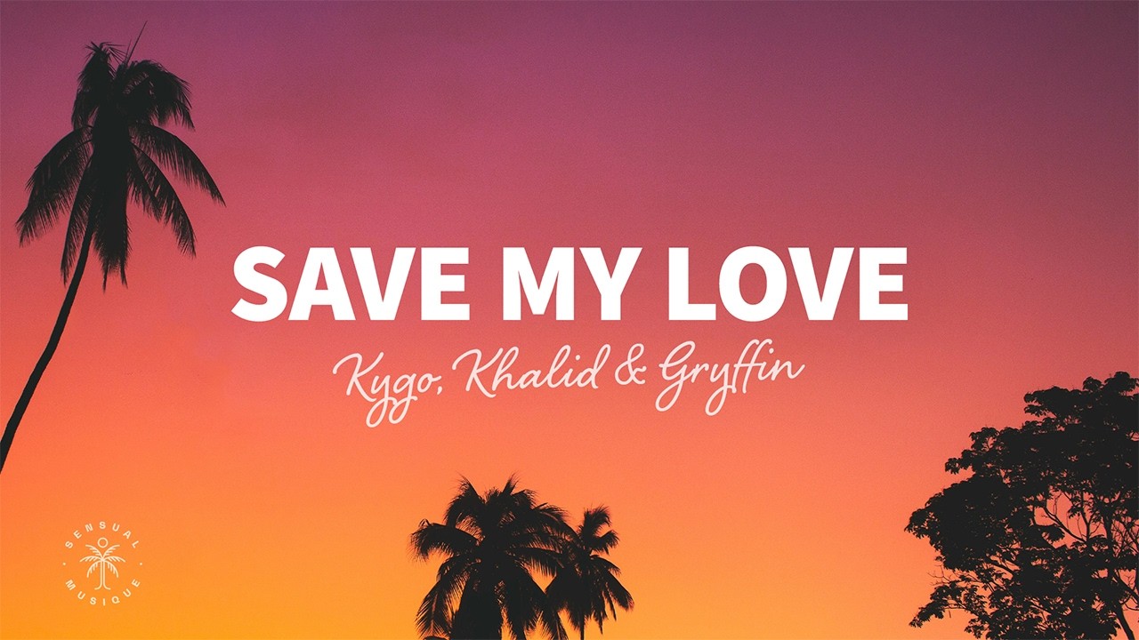 Kygo, Khalid & Gryffin - Save My Love (Lyrics)