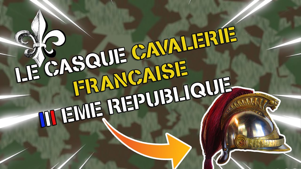les casques de la Cavalerie Française sous la IIIème République