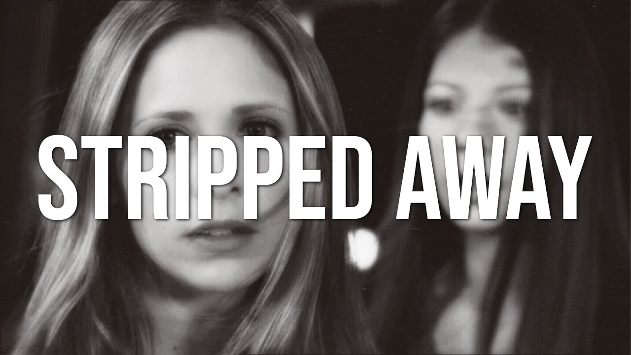 stripped away | btvs