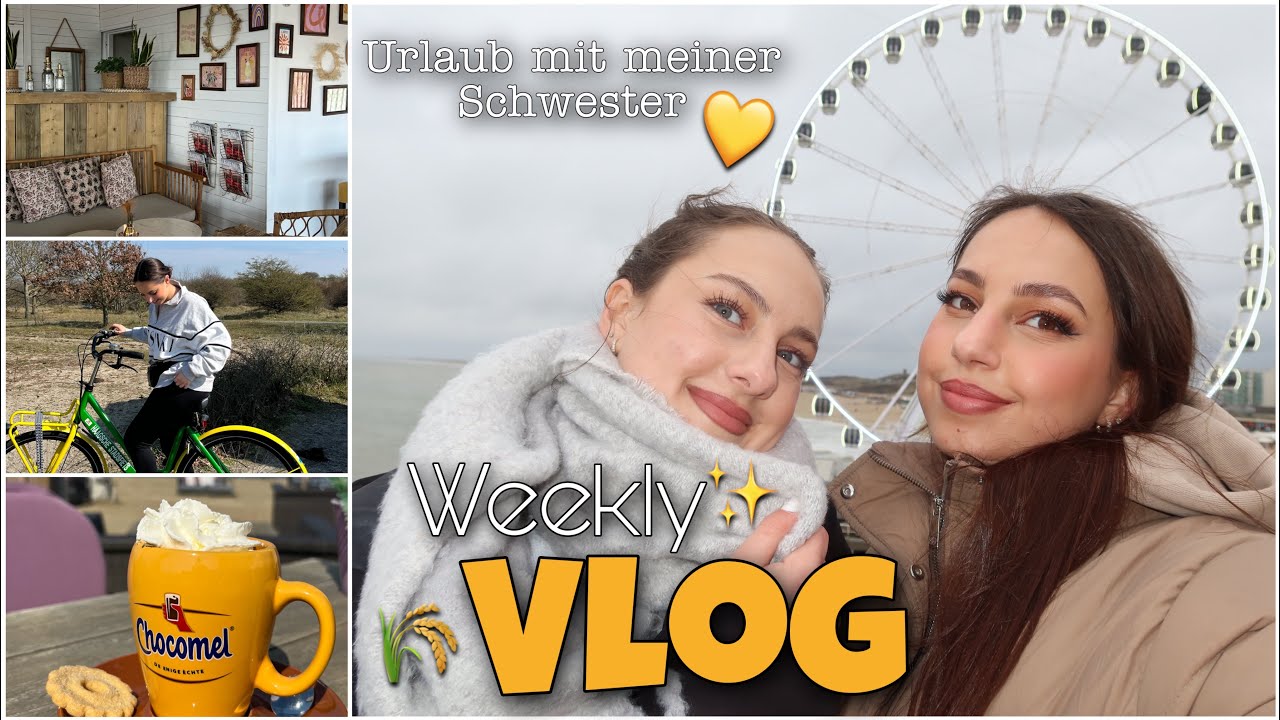 Urlaub mit meiner Schwester in Holland 💛 | Weekly VLOG