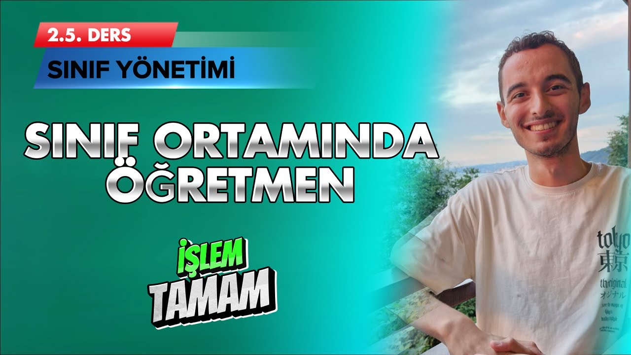 Sınıfta Lider Öğretmen Özellikleri | 2.5. Ders - Sınıf Yönetimi Konu Anlatımı