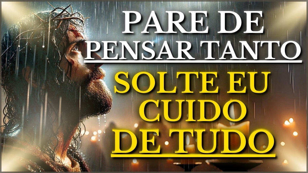DEUS TE DIZ HOJE: DEIXA DE SOBREPENSAR TANTO AS COISAS ENTREGA AS TUAS PREOCUPAÇÕES E CONFIA