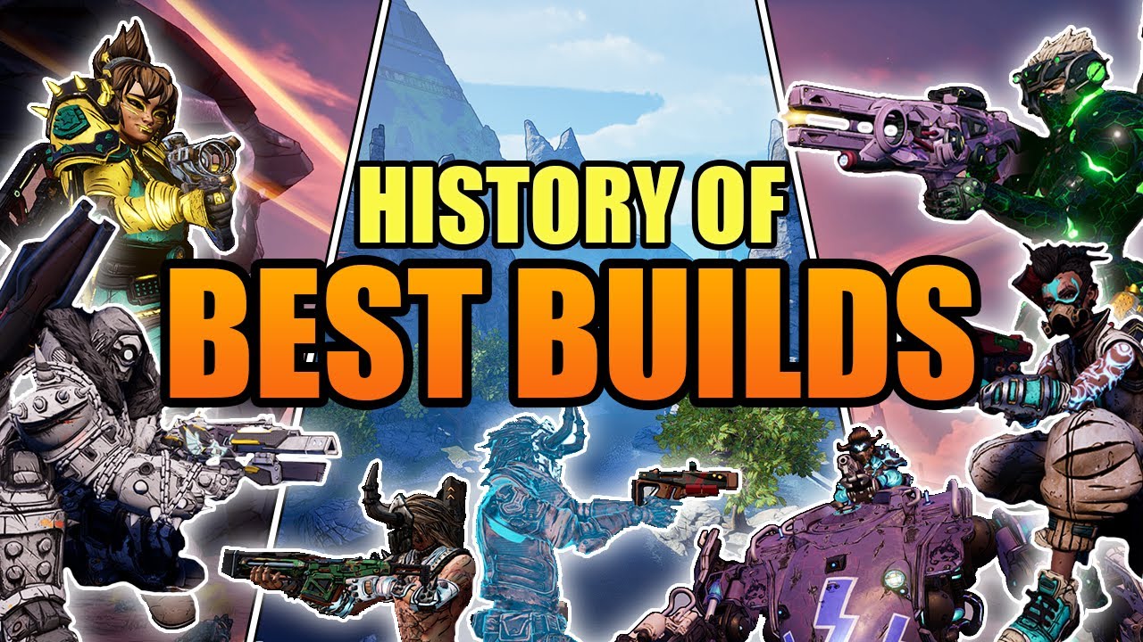 Borderlands 3 | The Complete History of the Best Builds!