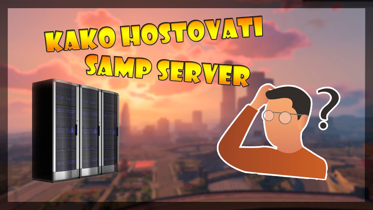👨🏻‍💻 SAMP Skriptanje #24 - Kako Hostovati Server? 👨🏻‍💻