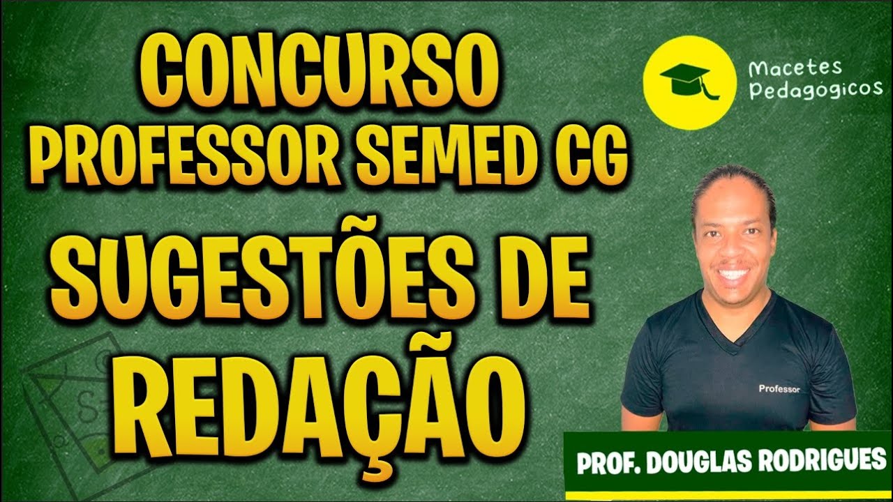 SUGESTÃO DE REDAÇÃO - Concurso Professor SEMED- CG - Macetes Pedagógicos - Preparatório - Live 289