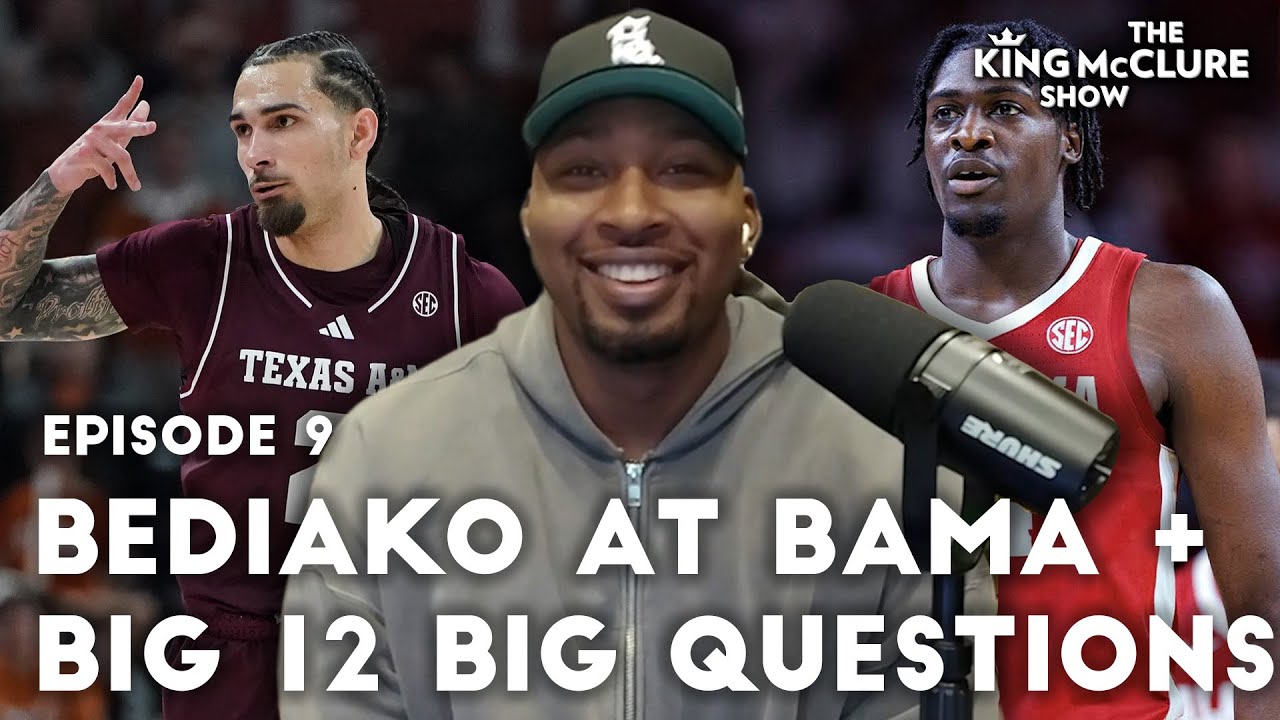 Charles Bediako Goes Back to BAMA, Texas A&M Leads SEC, and Big Q's for Big 12 | King McClure