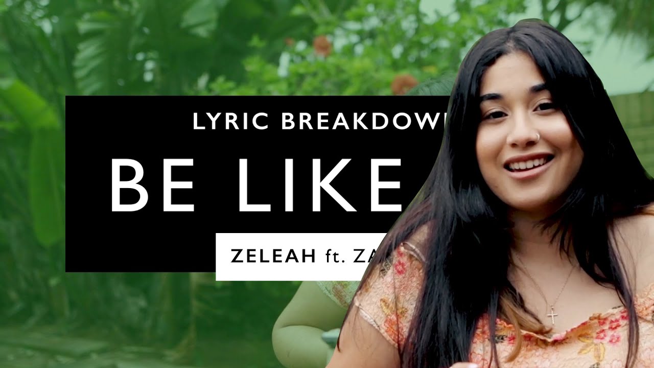 LYRIC BREAK DOWN | Zeleah - 'Be Like Me' (feat.Zaybo) with Zeleah