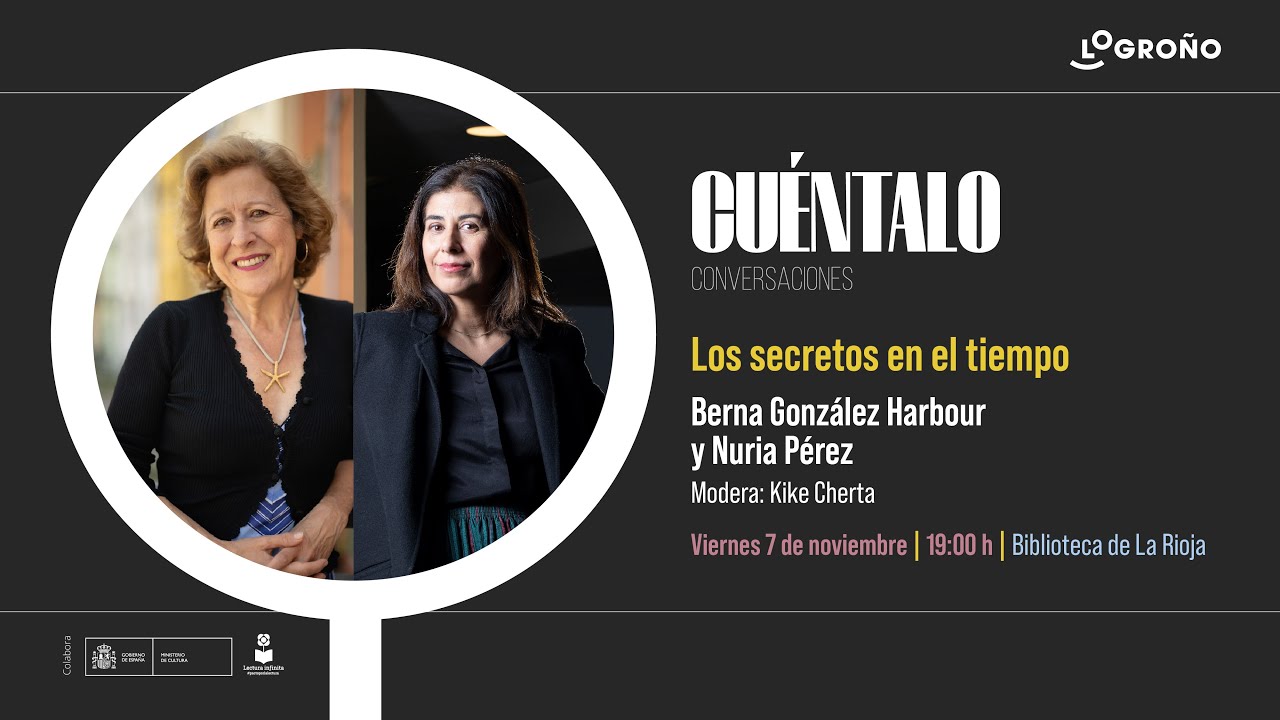Cu&eacute;ntalo 2025 #secreto. Conversaci&oacute;n de Berna Gonz&aacute;lez Harbour y Nuria P&eacute;rez. Modera: Kike Cherta