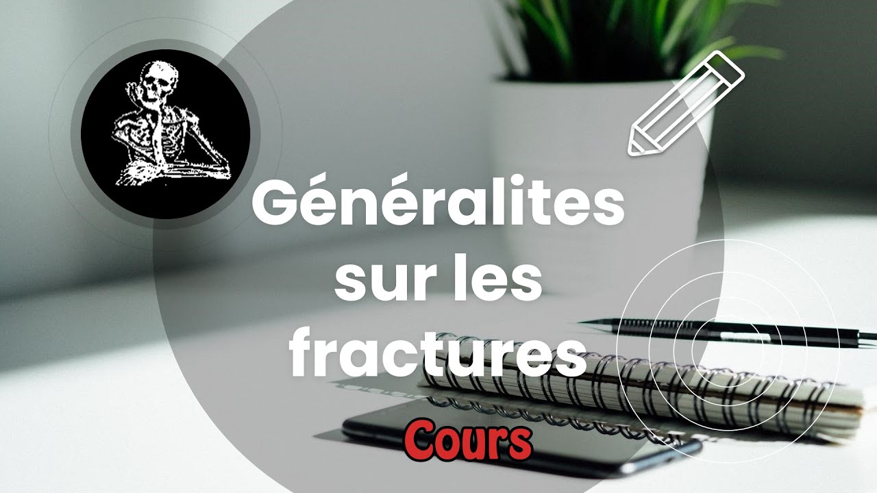 Généralités sur les fractures - Cours - Traumato.orthopédie