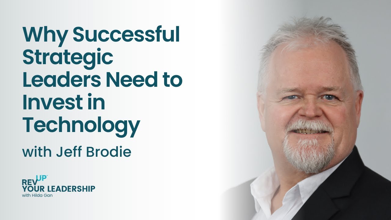 Why Successful Strategic Leaders Need to Invest in Technology w/ Jeff Brodie | S7E2