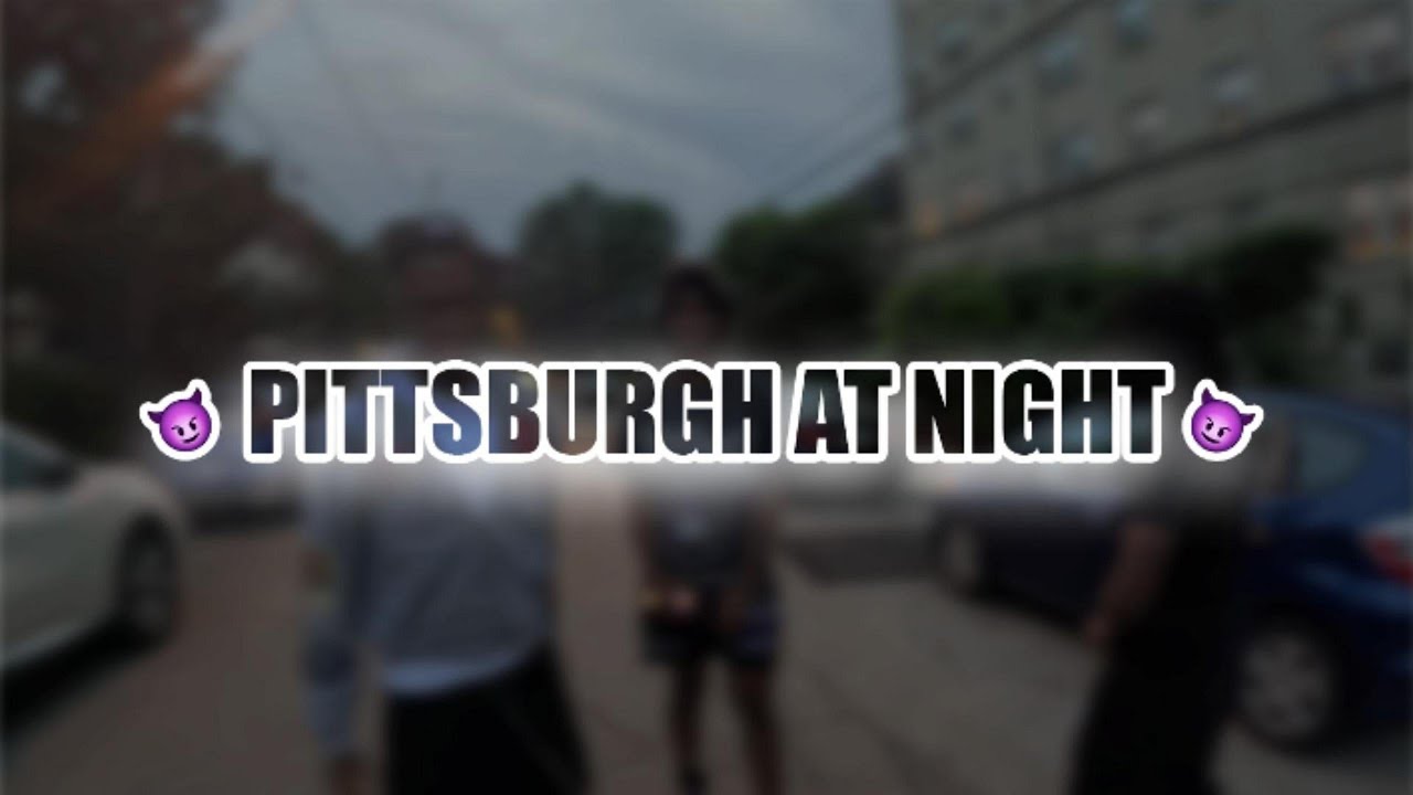 Pittsburgh at Night (GONE WEIRD?!?!)