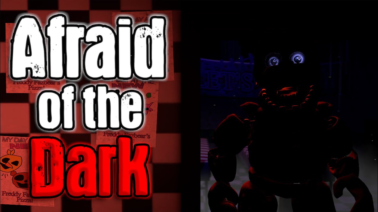 FNaF Collab || Afraid of the Dark