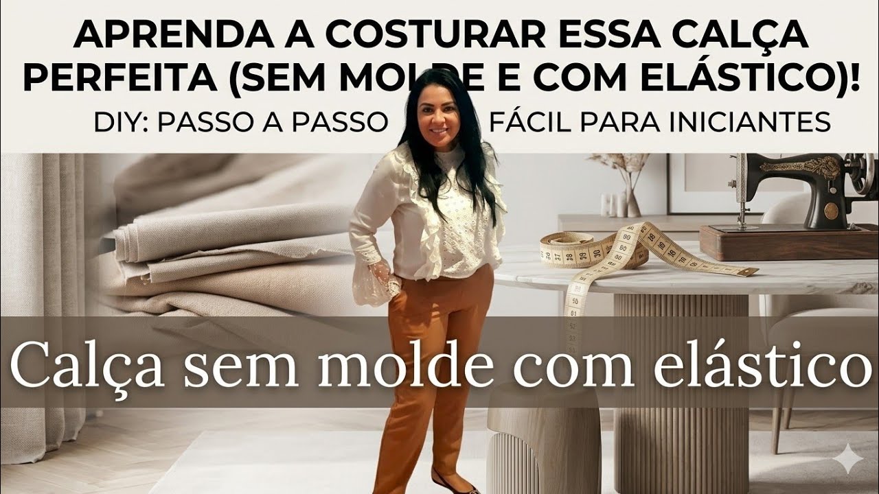 DIY Como fazer Calça SEM  MOLDE com elástico_Costura passo a passo para iniciantes Gisleide Novelo