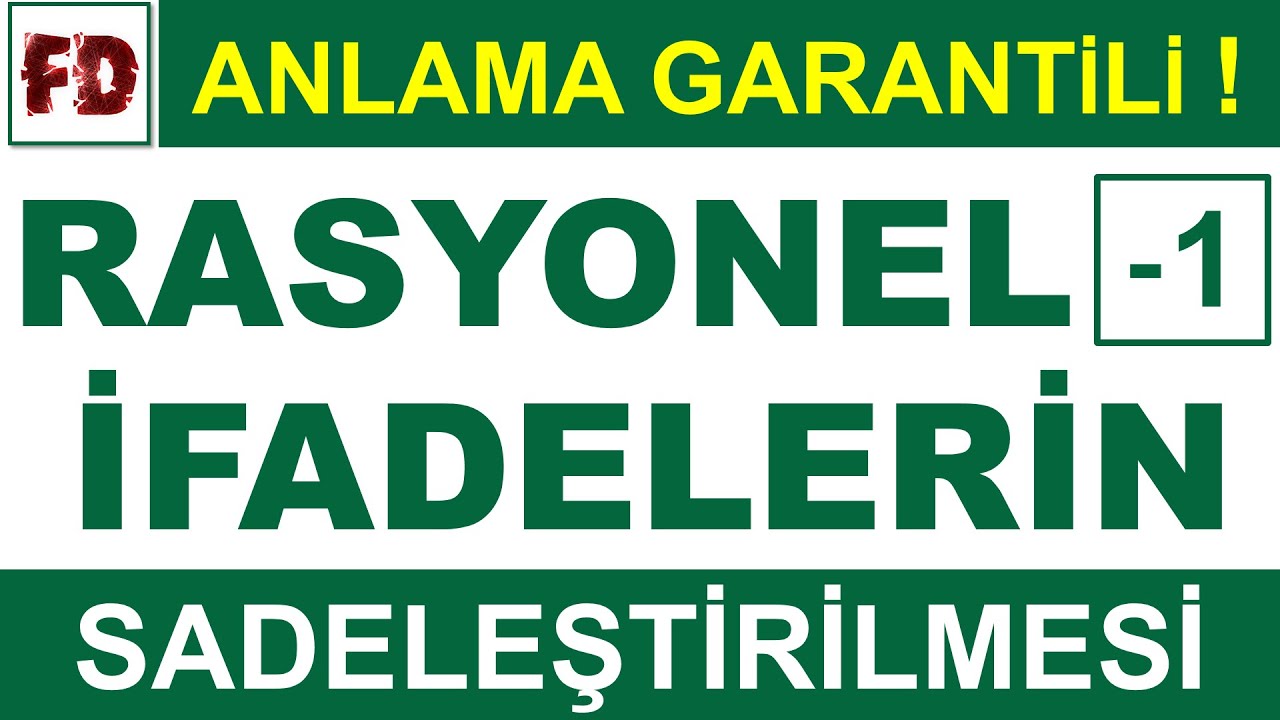 RASYONEL İFADELERİN SADELEŞTİRİLMESİ -1 [ SORU ÇÖZÜMLÜ, DETAYLI ] ( ANLAMA GARANTİLİ )