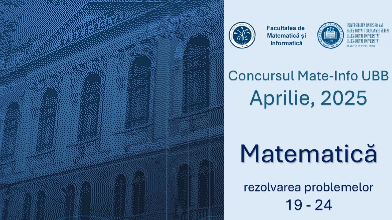 Rezolvări probleme concurs Mate-Info UBB 2025 - Matematica (19-24)