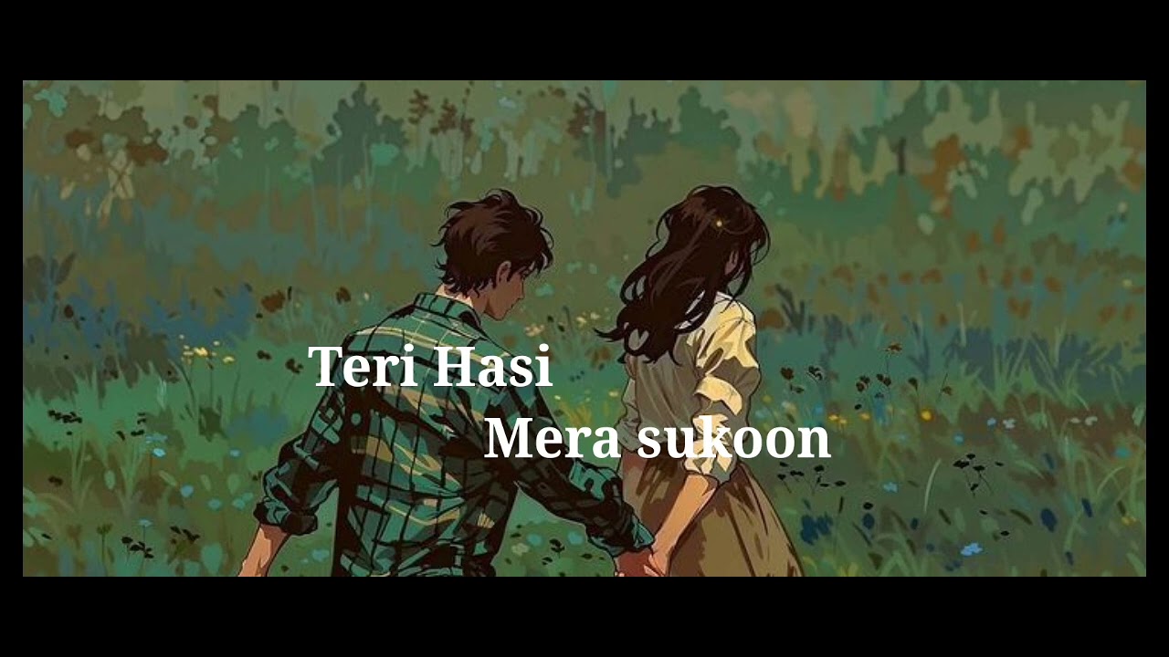 TERI HASI MERA SUKOON 