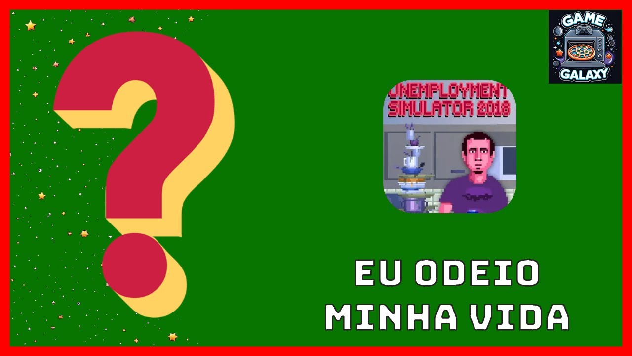 CONHEÇA O JOGO DO DESEMPREGADO (UNEMPLOYMENT SIMULATOR 2018) - GAMES DESCONHECIDOS